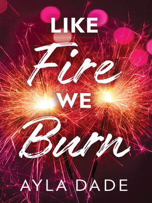 cover image of Like Fire We Burn